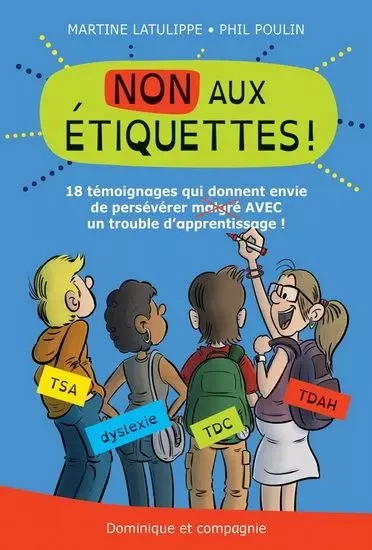 NON AUX ETIQUETTES ! 18 TEMOIGNAGES QUI DONNENT ENVIE DE PERSEVER -  LATULIPPE MARTINE - DOMINIQUE CIE