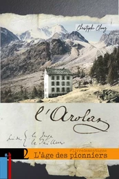 L'Arolaz, l'âge des pionniers