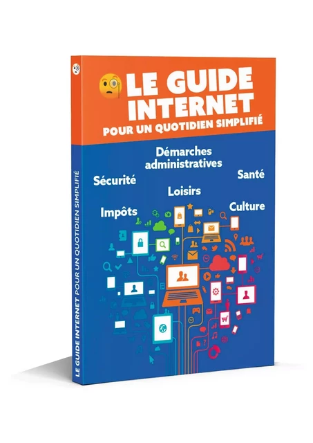 Le guide Internet pour un quotidien simplifié -  - BAYARD ADULTE