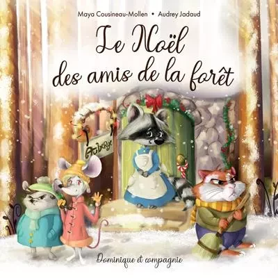 LE NOEL DES AMIS DE LA FORET -  COUSINEAU-MOLLEN MAY - DOMINIQUE CIE