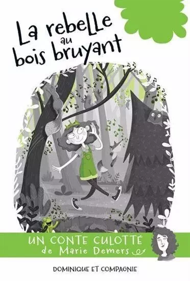 LE REBELLE AU BOIS BRUYANT -  DEMERS MARIE - DOMINIQUE CIE