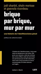 Brique par brique, mur par mur - Une histoire de l’abolition