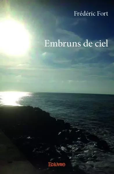 Embruns de ciel - Frederic Fort - Edilivre