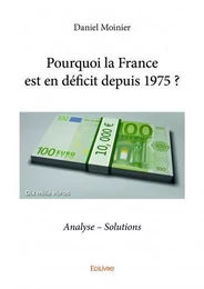 Pourquoi la france est  en déficit depuis 1975 ?