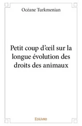 Petit coup d’œil sur la longue évolution des droits des animaux