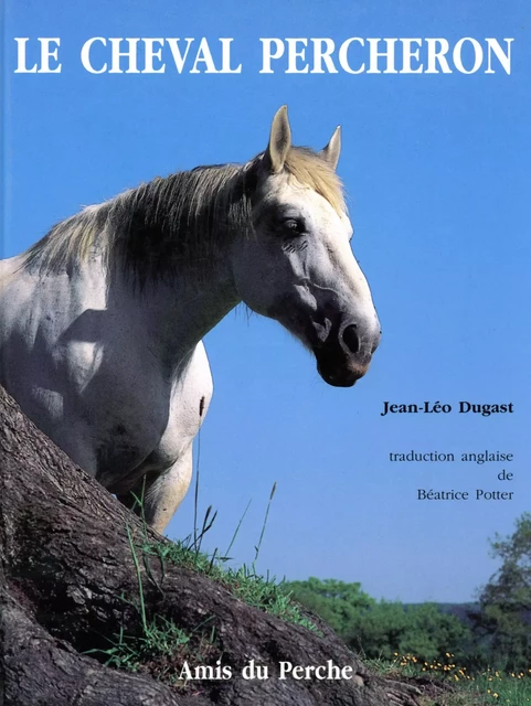 LE CHEVAL PERCHERON - PELATAN JEAN - AMIS DU PERCHE