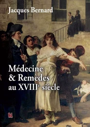 Médecine et remèdes au XVIII siècle