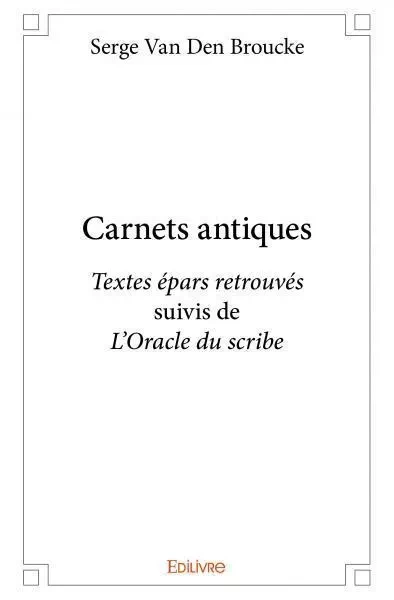 Carnets antiques - Serge Van Den Broucke - EDILIVRE