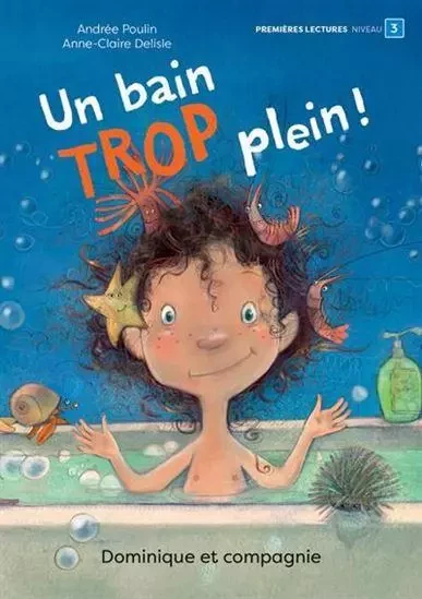 UN BAIN TROP PLEIN ! -  POULIN ANDREE - DOMINIQUE CIE