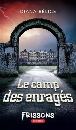 LE CAMP DES ENRAGES -  BELICE DIANA - HERITAGE QUEBEC