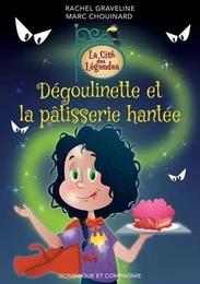 DEGOULINETTE ET LA PATISSERIE HANTEE