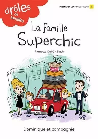 LA FAMILLE SUPERCHIC -  DUBE PIERRETTE - DOMINIQUE CIE