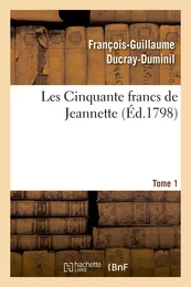 Les Cinquante francs de Jeannette. Tome 1