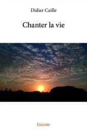 Chanter la vie