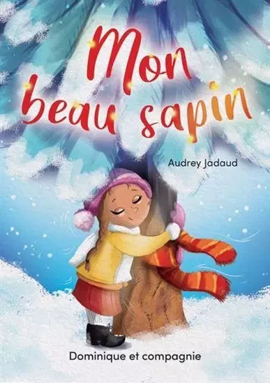 MON BEAU SAPIN -  JADAUD AUDREY - DOMINIQUE CIE