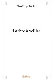 L’arbre à veilles