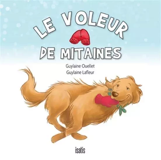 LE VOLEUR DE MITAINES -  OUELLET GUYLAINE - ISATIS CANADA