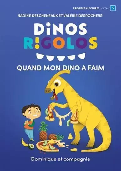 QUAND MON DINO A FAIM -  DECHENEAUX NADINE - DOMINIQUE CIE