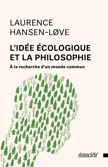 L’idée écologique et la philosophie - Laurence HANSEN LOVE - ECOSOCIETE