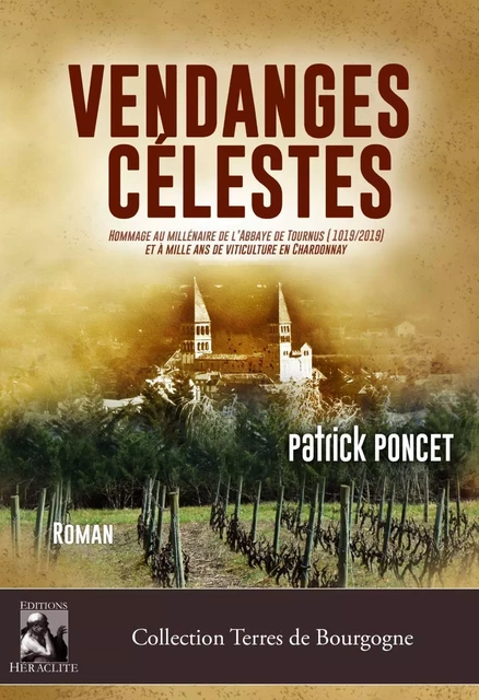 Vendanges Célestes, hommage au millénaire de l'Abbaye de Tournus et à la viticulture en chardonnay - Patrick Poncet - HERACLITE