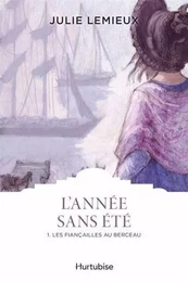 L'ANNEE SANS ETE T 01 LES FIANCAILLES AU BERCEAU