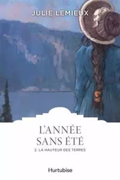 L'ANNEE SANS ETE T 02 LA HAUTEUR DES TERRES