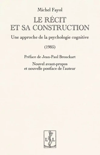 LE RECIT ET SA CONSTRUCTION : UNE APPROCHE DE LA PSYCHOLOGIE COGNITIVE  (1985) -  FAYOL MICHEL - LAMBERT-LUCAS