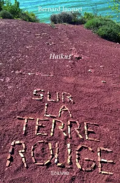 Sur la terre rouge - Bernard Jacquet - EDILIVRE