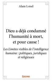 Dieu a déjà condamné l’humanité à mort, et pour cause !