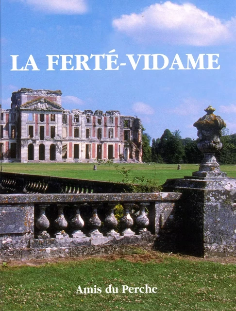 LA FERTE VIDAME -  Collectif - AMIS DU PERCHE