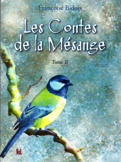 Les contes de la mésanges tome 2 - Françoise Bidois - VENT LETTRES