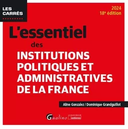 L'essentiel des Institutions politiques et administratives de la France