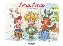 Ana Ana - Tome 6 - Tous au bain !