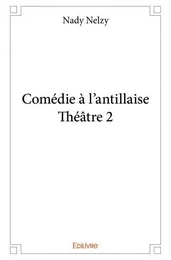 Comédie à l'antillaise - théâtre 2