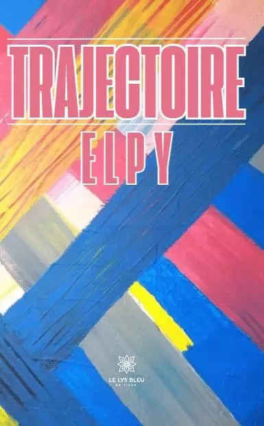 Trajectoire - Elpy . - LE LYS BLEU