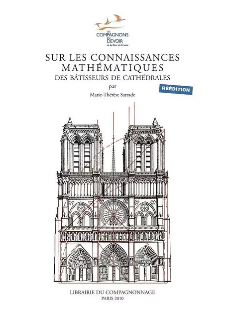 SUR LES CONNAISSANCES MATHEMATIQUES DES BATISSEURS DE CATHEDRALES - Marie-Thérèse SARRADE - COMPAGNONNAGE