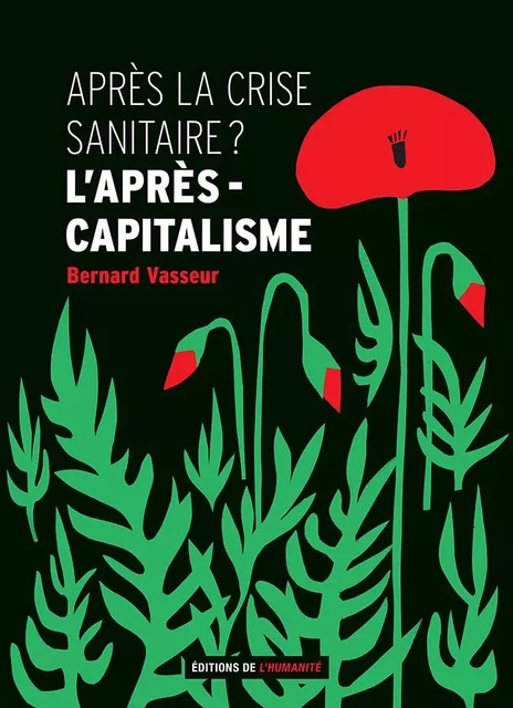 Après la crise sanitaire ? l'après capitalisme  - Bernard Vasseur - HUMANITE