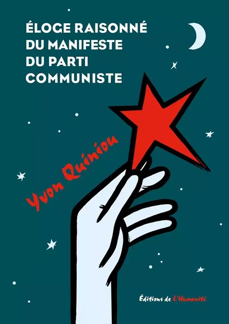 Eloge raisonné du manifeste du Parti Communiste  - Yvon Quiniou - HUMANITE