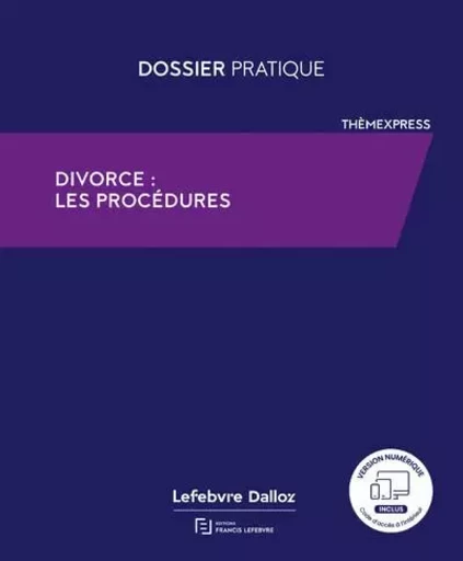 Divorce Les procédures -  Redaction Francis Lefebvre - Groupe Lefebvre Dalloz