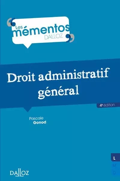 Droit administratif général. 4e éd. - Pascale Gonod - Groupe Lefebvre Dalloz