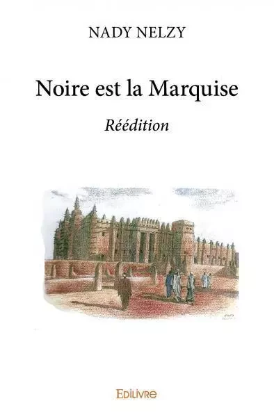 Noire est la marquise - réédition - Nady Nelzy - EDILIVRE