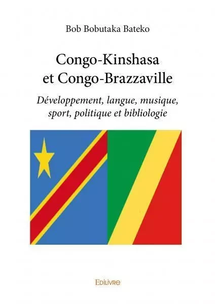 Congo kinshasa et congo brazzaville - Bob Bobutaka Bateko - Edilivre