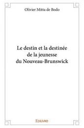 Le destin et la destinée de la jeunesse du nouveau brunswick