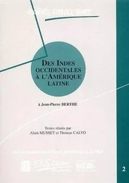 Des Indes occidentales à l'Amérique latine - à Jean-Pierre Berthe