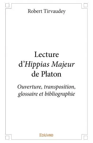 Lecture d’hippias majeur de platon - Robert Tirvaudey - EDILIVRE