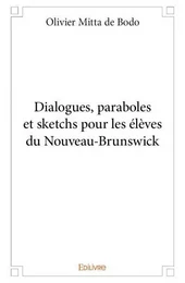 Dialogues, paraboles et sketchs pour les élèves du nouveau brunswick