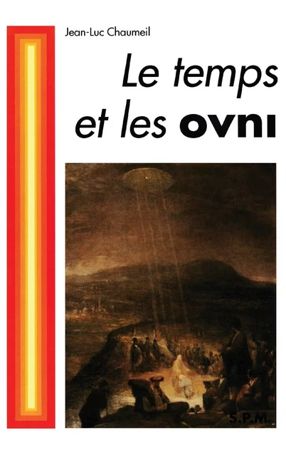 Le temps et les OVNI - Jean-Luc Chaumeil - Editions L'Harmattan