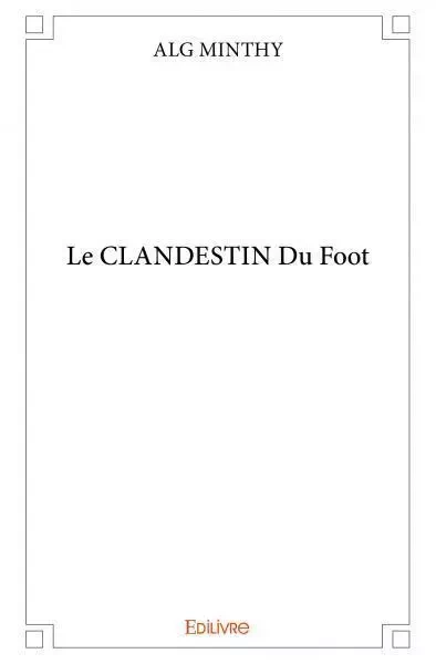 Le clandestin du foot - ALG MINTHY - Edilivre