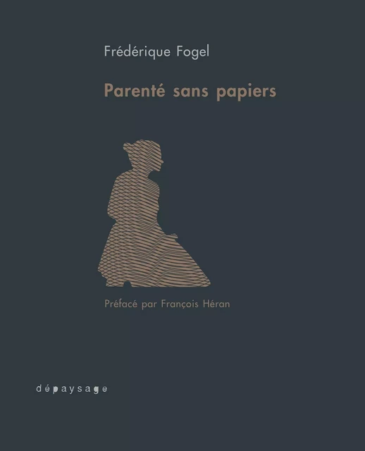 Parenté sans papiers - Frédérique Fogel - DEPAYSAGE