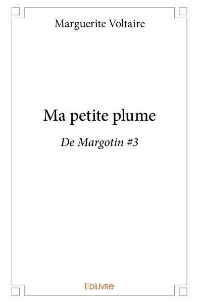 Ma petite plume - Marguerite Voltaire - EDILIVRE